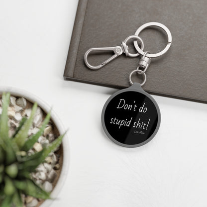 Funny Keyring Tag - 'Don't Do Stupid Shit!' - Humorous Gift for Kids, Teens & Moms