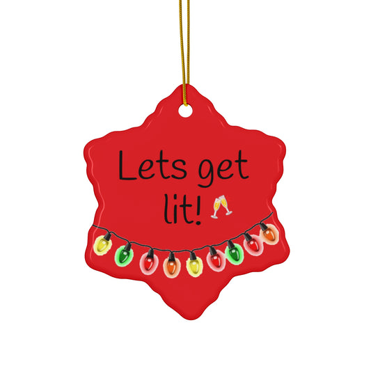 Funny Festive Ceramic Ornament - 'Let's Get Lit!'
