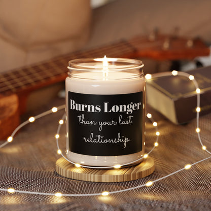 Funny Scented Soy Candle, "Burns Longer than Your Last Relationship" - Perfect Gift for Friends, Home Décor, Relaxation, Gag Gift,