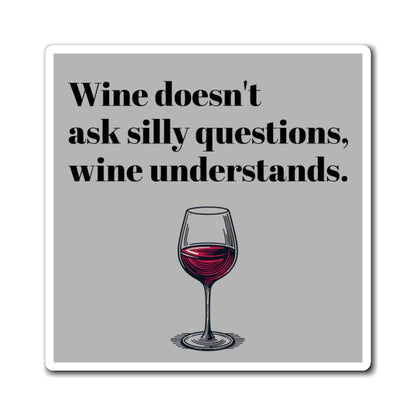 Funny Wine Magnet - Perfect Gift for Wine Lovers, Kitchen Decor, Wine Themed Party Favors, Humor for Fridge