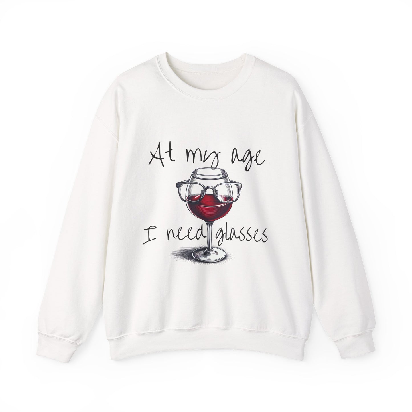 Funny Wine Lover Sweatshirt, Gift for Wine Enthusiasts, Perfect for Birthdays, Casual Wear, Cozy Lounge Sweatshirt, At My Age I Need Glasses