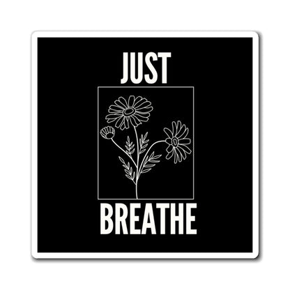 Inspirational Floral Magnet - Just Breathe | Home Decor, Gifts, Motivation, Stress Relief, Kitchen Decor