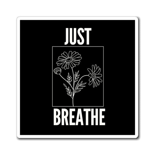 Inspirational Floral Magnet - Just Breathe | Home Decor, Gifts, Motivation, Stress Relief, Kitchen Decor
