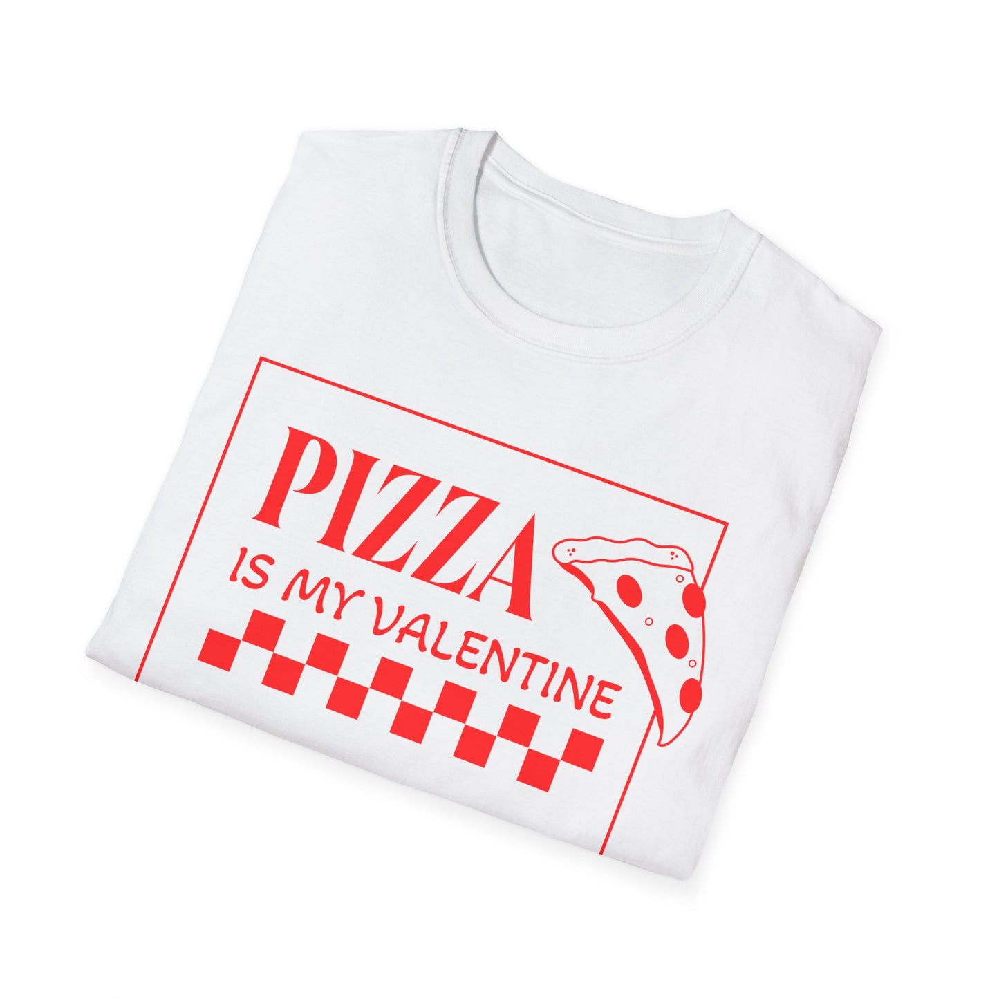 Pizza Is My Valentine T-Shirt, Funny Unisex Graphic Tee, Valentine's Day Gift, Foodie Apparel, Casual Wear, Pizza Lover Shirt