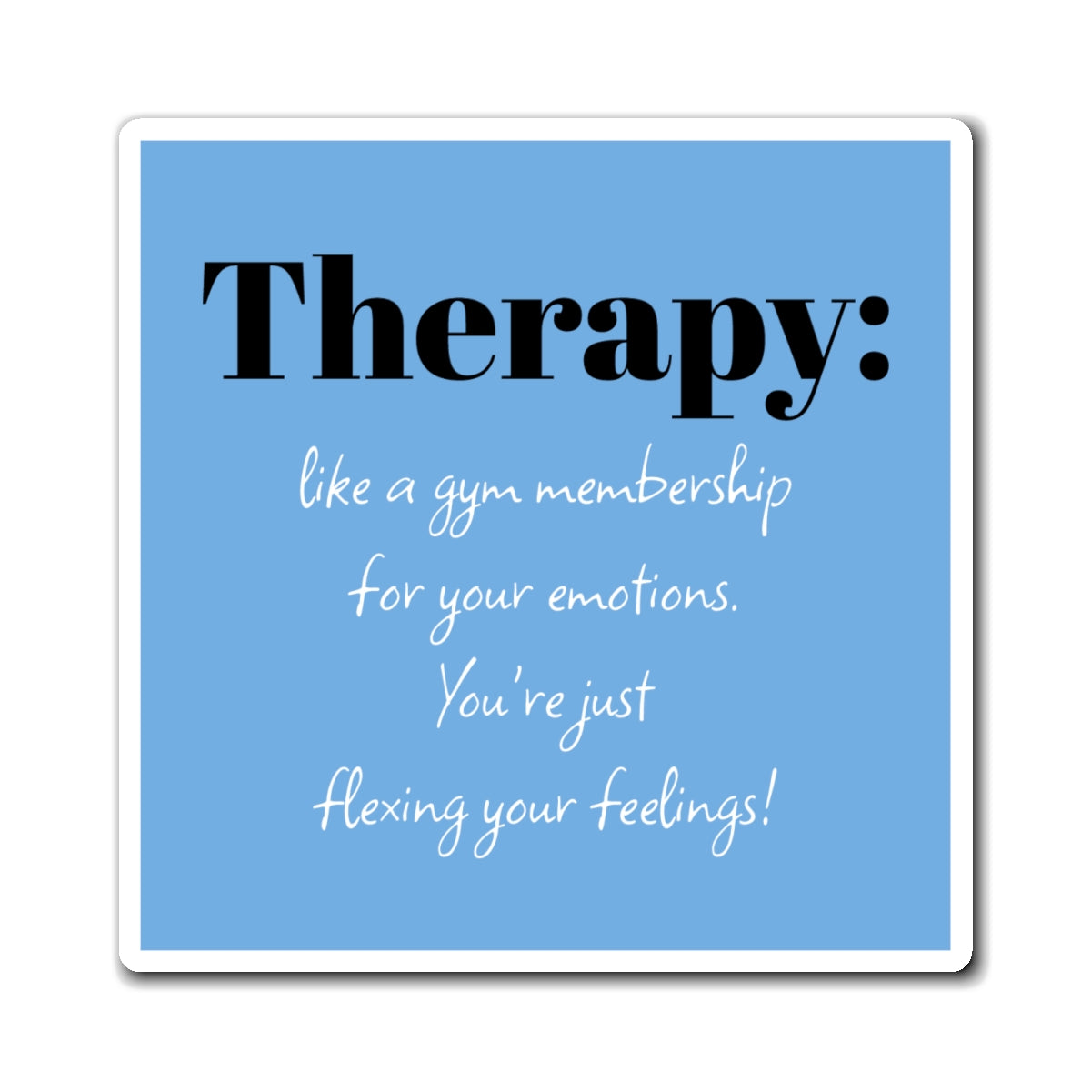 Magnet: Flex Your Feelings, Therapy, Mental Health