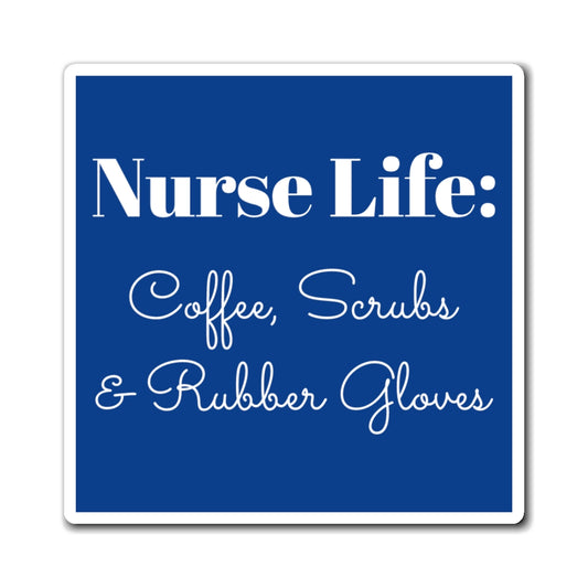 Funny Nurse Magnet - Coffee, Scrubs and Rubber Gloves
