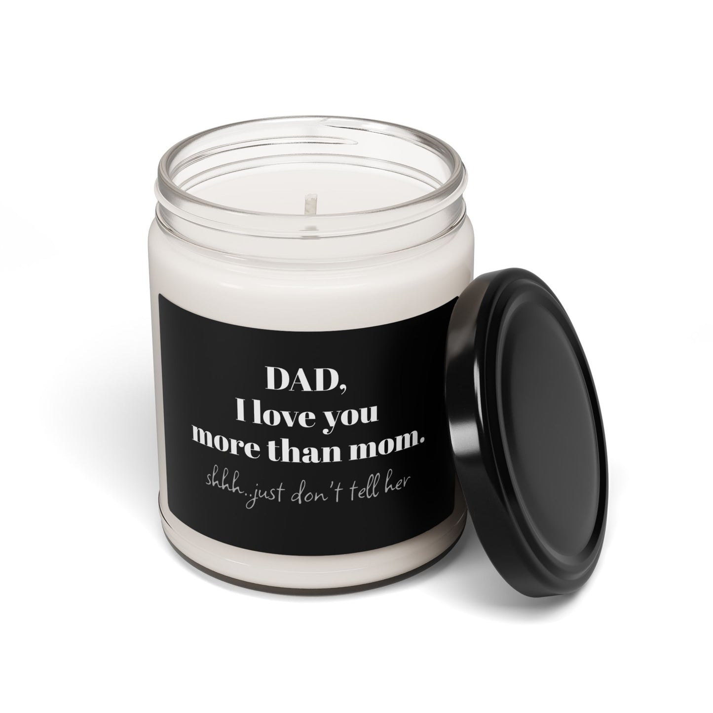 Scented Soy Candle - "I Love You More Than Mom" - Perfect Gift for Dads & Parents