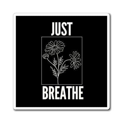 Inspirational Floral Magnet - Just Breathe | Home Decor, Gifts, Motivation, Stress Relief, Kitchen Decor