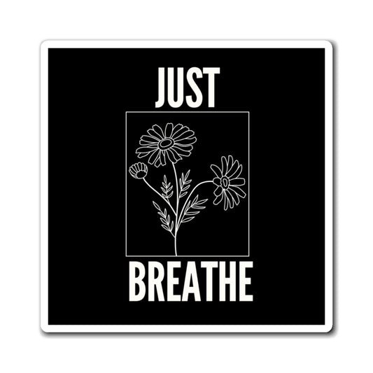 Inspirational Floral Magnet - Just Breathe | Home Decor, Gifts, Motivation, Stress Relief, Kitchen Decor