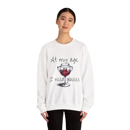 Funny Wine Lover Sweatshirt, Gift for Wine Enthusiasts, Perfect for Birthdays, Casual Wear, Cozy Lounge Sweatshirt, At My Age I Need Glasses