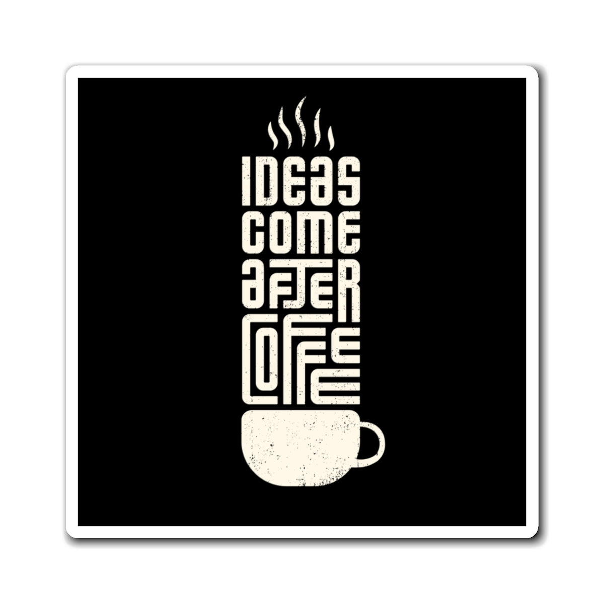 Coffee Lover's Magnet - 'Ideas Come After Coffee' - Perfect for Kitchen Decor, Fridge Magnet, Gift for Coffee Lovers, Office Decor, Quote
