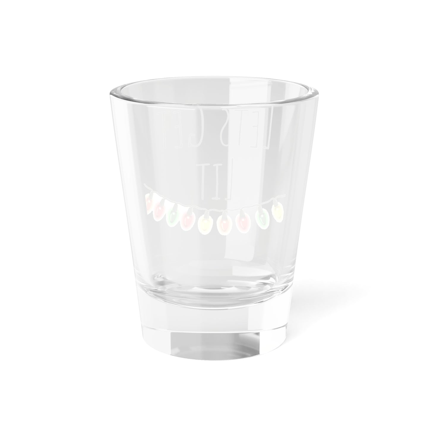 Festive Shot Glass - Lets Get Lit 1.5oz