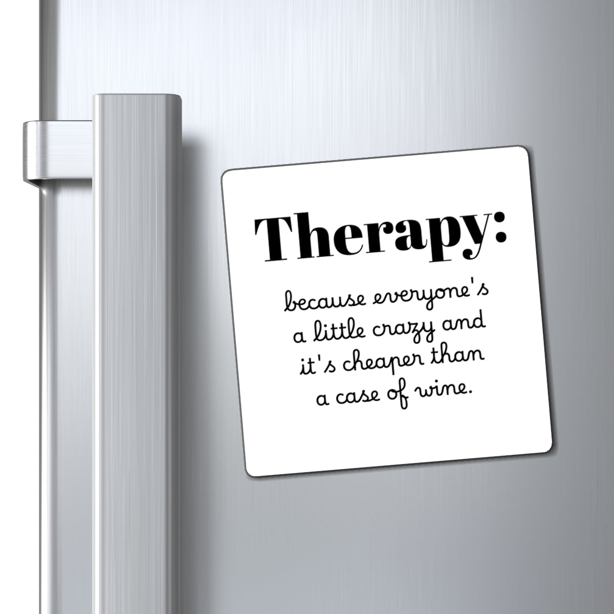 Magnet: Cheaper Than Wine, Funny Therapy Quote