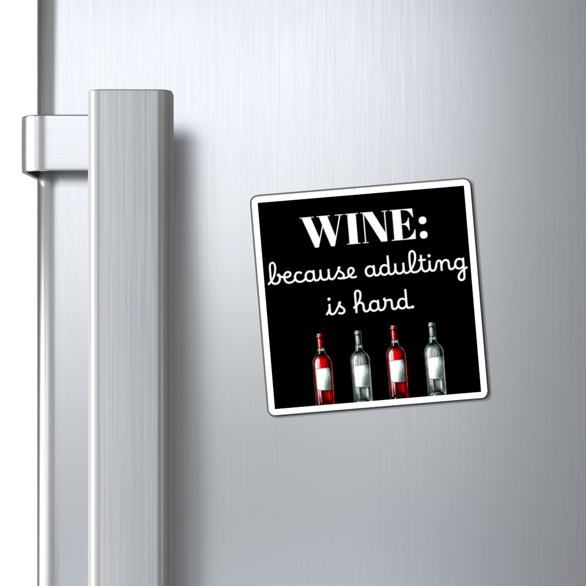 Funny Wine Magnet - Adulting is Hard, Kitchen Decor, Gift for Wine Lovers, Bar Decor, Funny Kitchen Gift