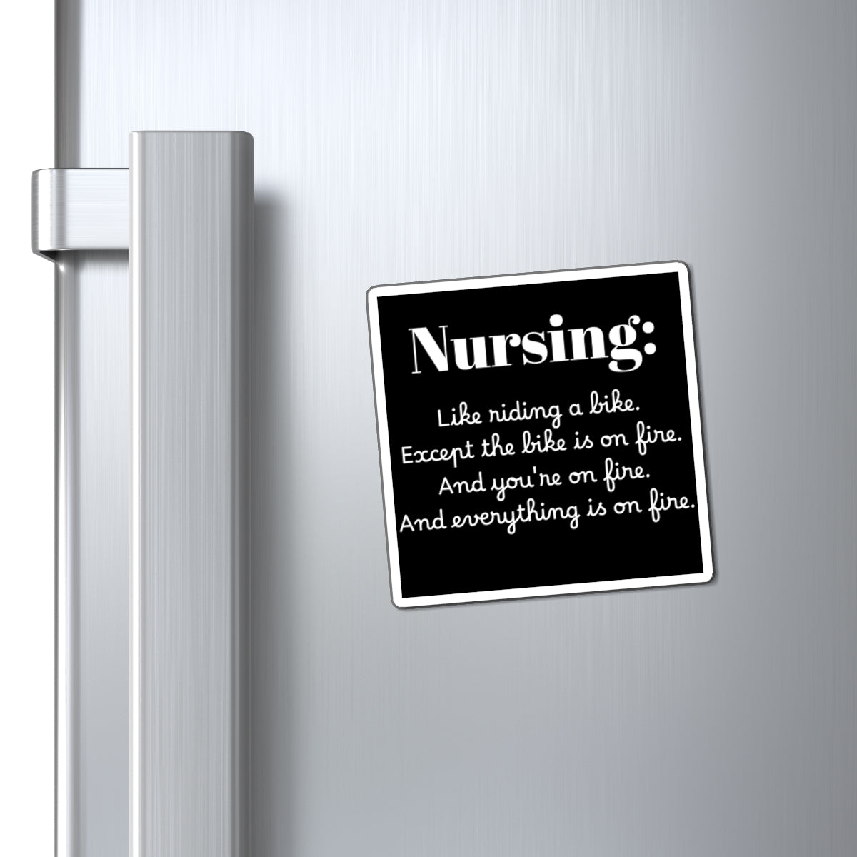 Magnet - Funny Nursing, Nursing Gifts, Hospital Decor, Nurse Appreciation, Kitchen Decor, Quirky Refrigerator Magnet, Gift for Nurse