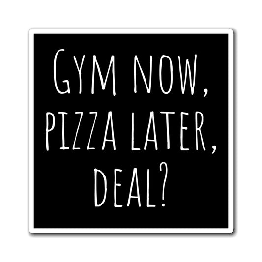 Magnet, Funny Gym Motivational, Gym Now Pizza Later Deal, Kitchen Decor, Pizza Lover, Refrigerator Magnet, Humor Gift