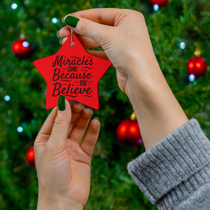 Ceramic Christmas Ornament - 'Miracles Come Because You Believe'