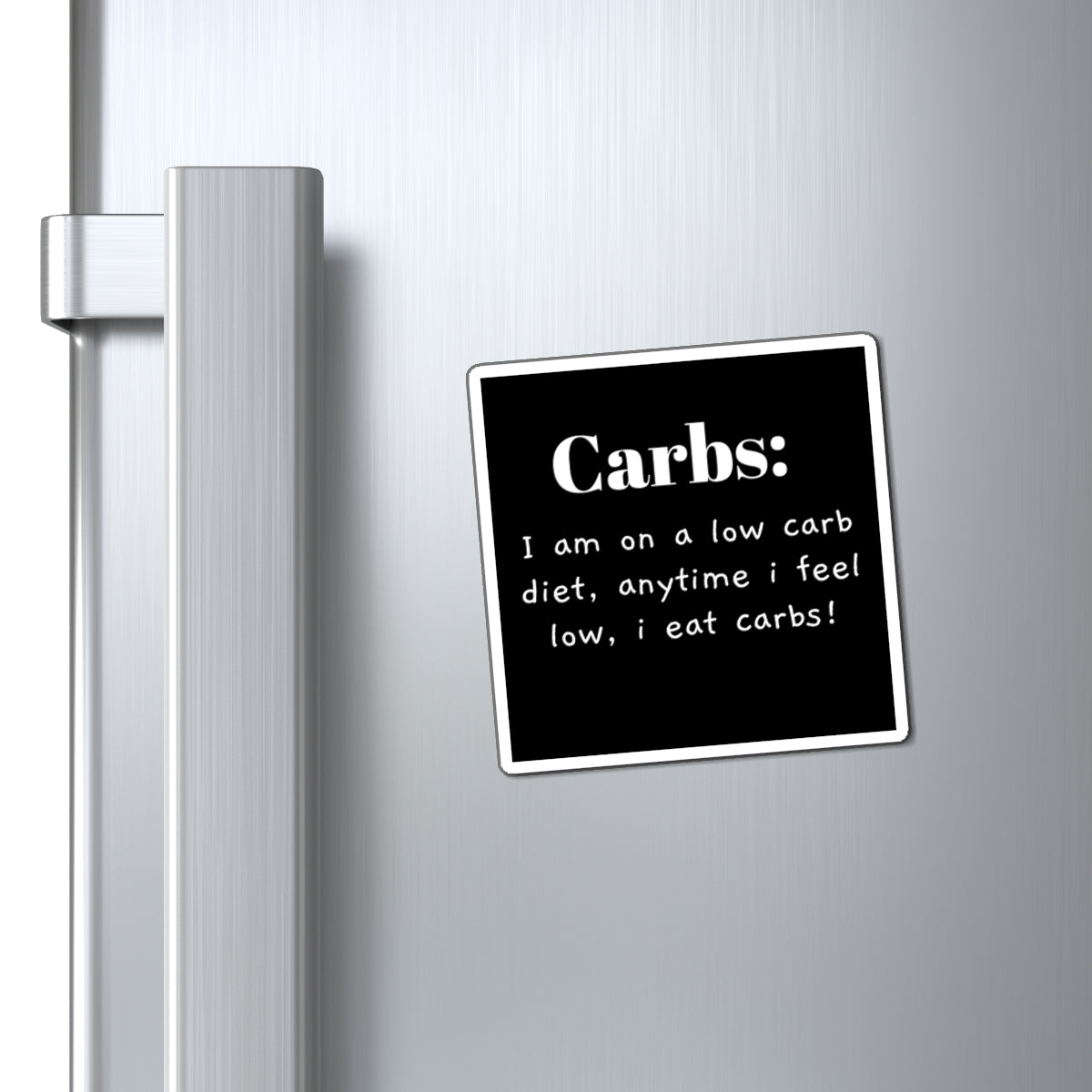 Magnet - Funny Low Carb Diet, Perfect for Foodies, Kitchen Decor, Gift for Dieters, Fridge Fun, Humor for Health Enthusiasts