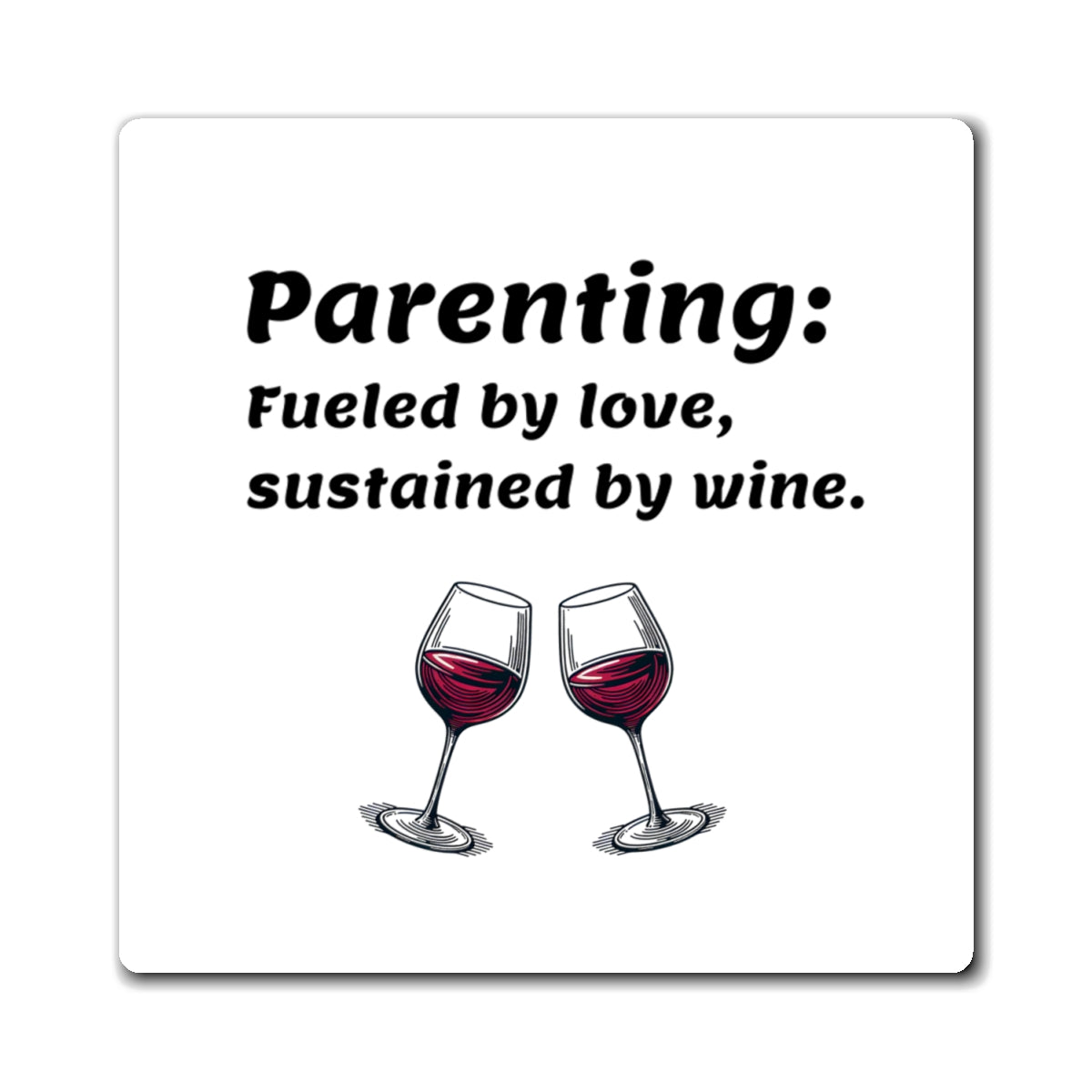 Parenting Wine Magnet - Humor Gift for Parents - Wine Lover Gift