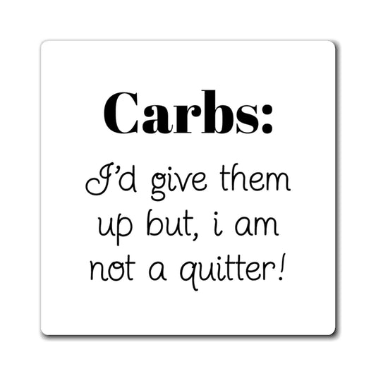 Magnet - Funny Carbs Motivation | Perfect Gift for Foodies, Kitchen Decor, Diet Reminder, Quirky Home Art, Humor Gift