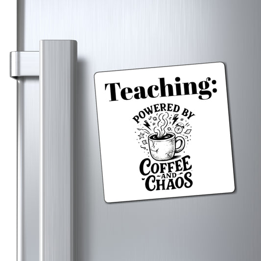 Teaching: Powered by Coffee and Chaos Magnet