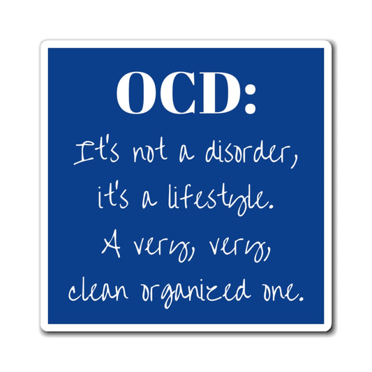 Magnet - OCD Lifestyle, It’s Not a Disorder, It’s a Lifestyle - Organized Gift for Home Decor
