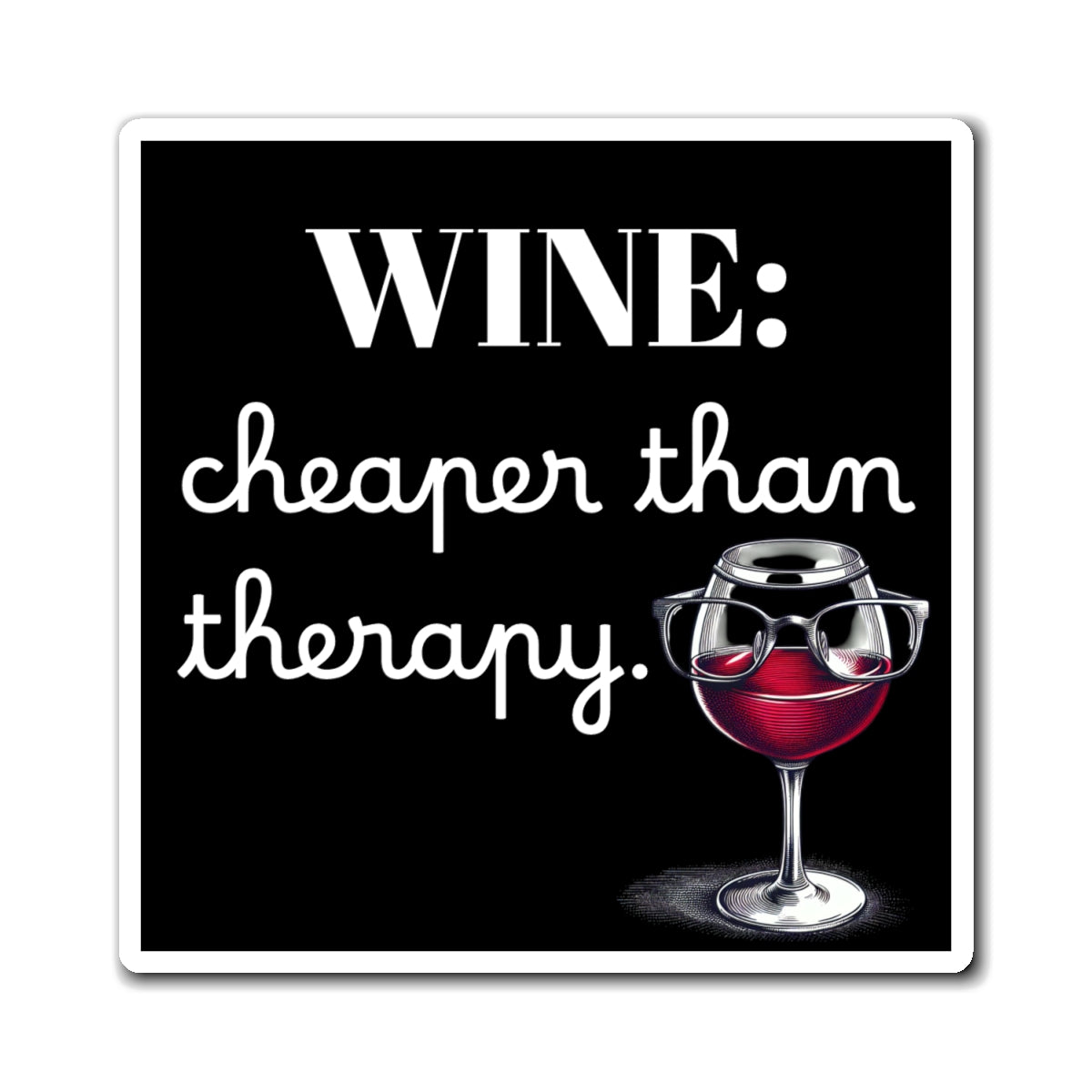 Funny Wine Magnets - Cheaper Than Therapy - Perfect Gift for Wine Lovers, Kitchen Decor, Home Bar, Humorous Gift