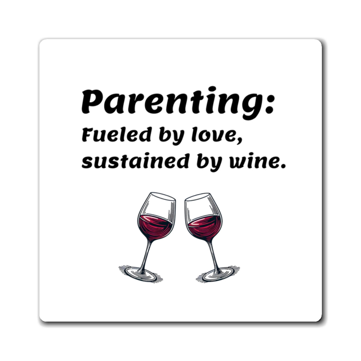 Parenting Wine Magnet - Humor Gift for Parents - Wine Lover Gift