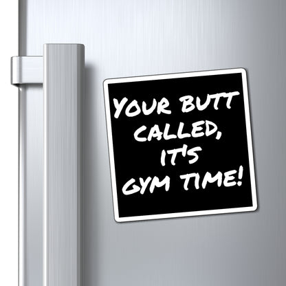 Magnet, Funny Gym Motivation, Workout Reminder, Gift for Fitness Enthusiasts, Fridge Decor, Home Office, Gym Time Reminder