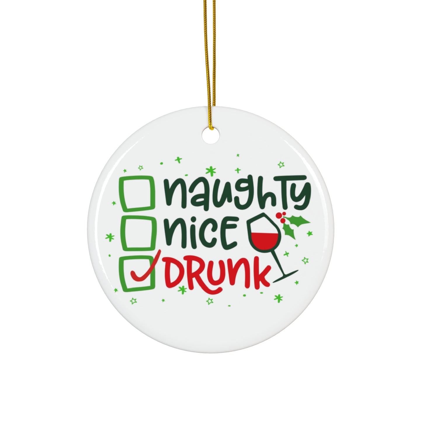 Fun Ceramic Holiday Ornament - 'Naughty, Nice, Drunk' Design