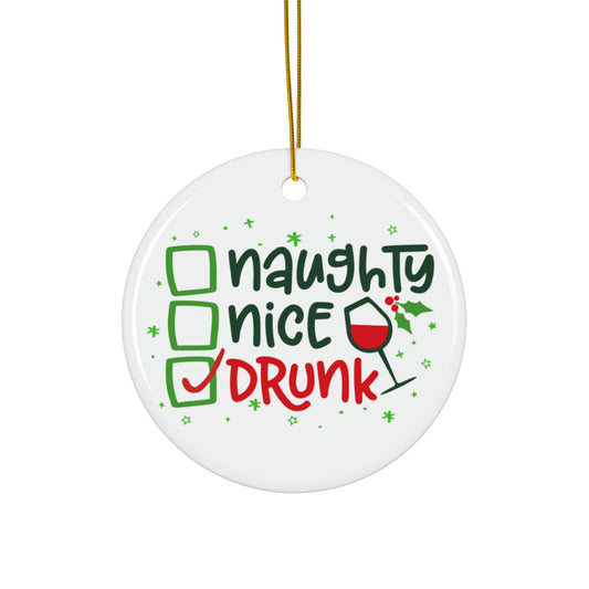 Fun Ceramic Holiday Ornament - 'Naughty, Nice, Drunk' Design