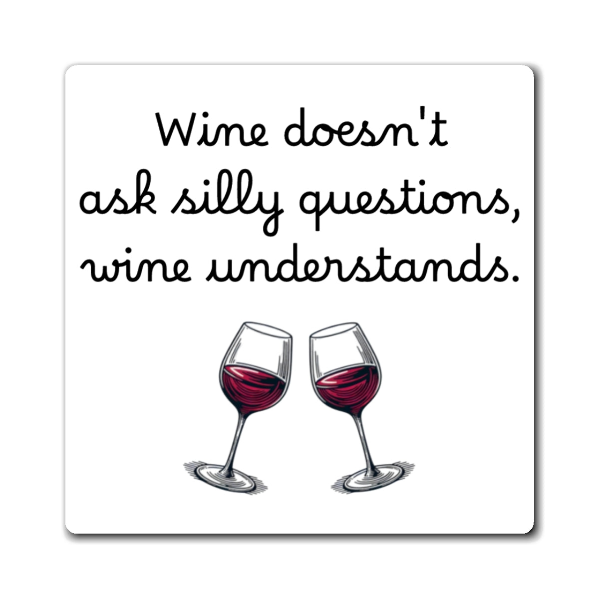 Funny Wine Magnet - Perfect Gift for Wine Lovers, Kitchen Decor, Wine Themed Party Favors, Humor for Fridge