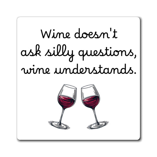 Funny Wine Magnet - Perfect Gift for Wine Lovers, Kitchen Decor, Wine Themed Party Favors, Humor for Fridge