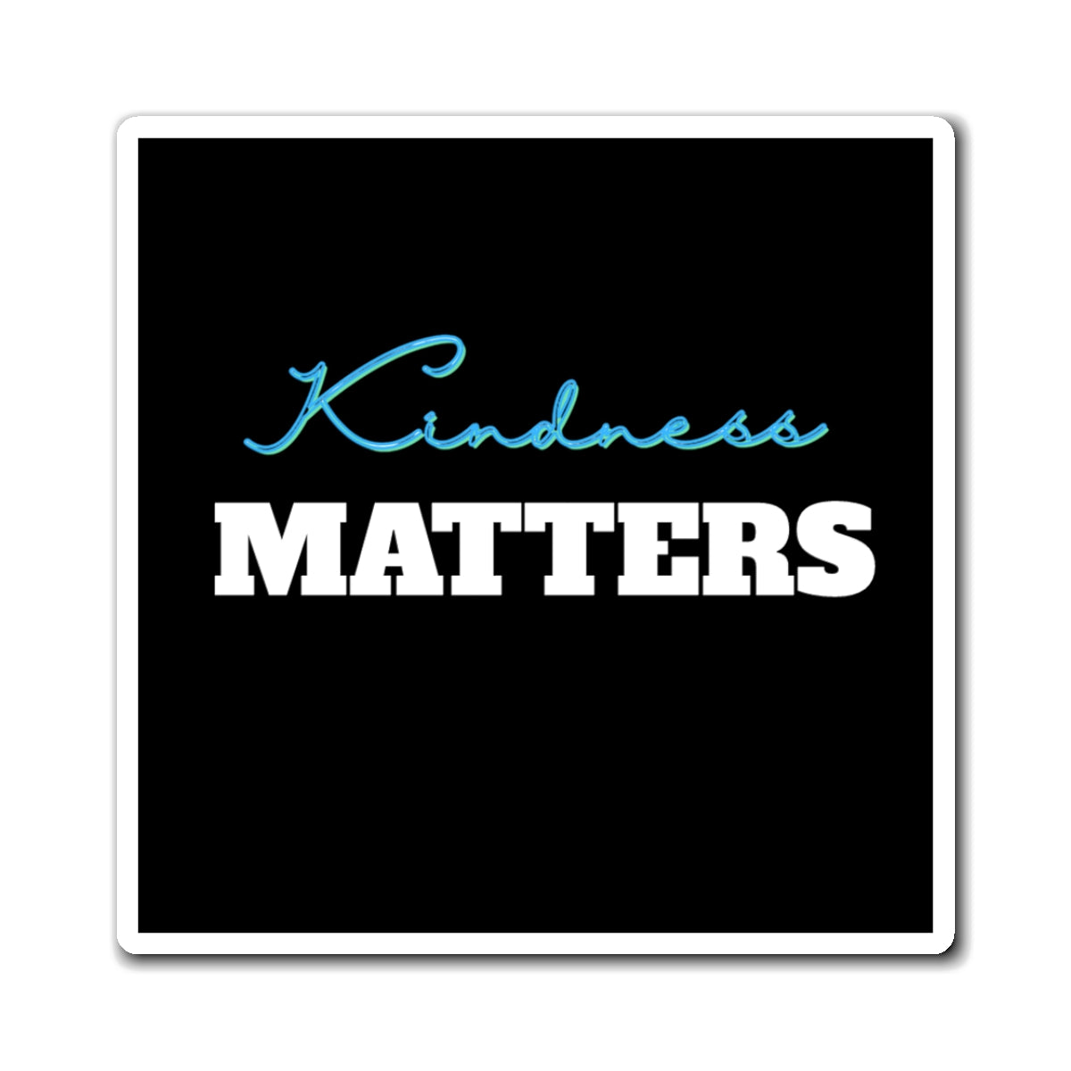 Kindness Matters Magnet, Inspirational Fridge Magnet, Gift for Kindness Advocates, Positive Affirmation Decor, Thoughtful Gifts for Friends,