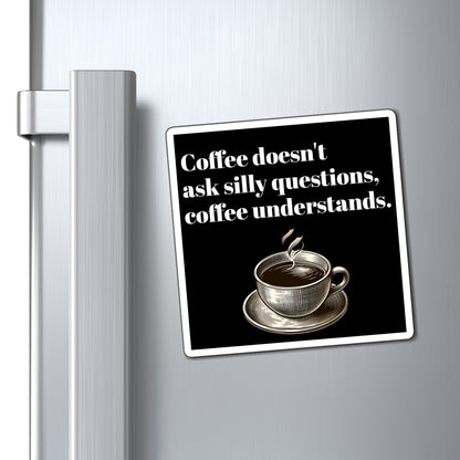 Magnet - Funny Coffee Quote Kitchen Decor, Fridge Magnet, Gift for Coffee Lovers, Humor