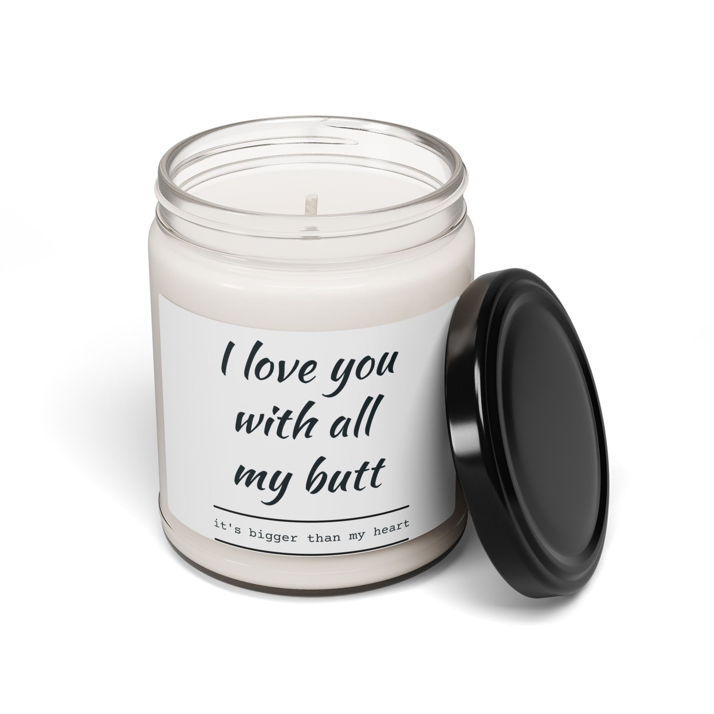 Scented Soy Candle - "I Love You with All My Butt"