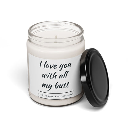 Scented Soy Candle - "I Love You with All My Butt"