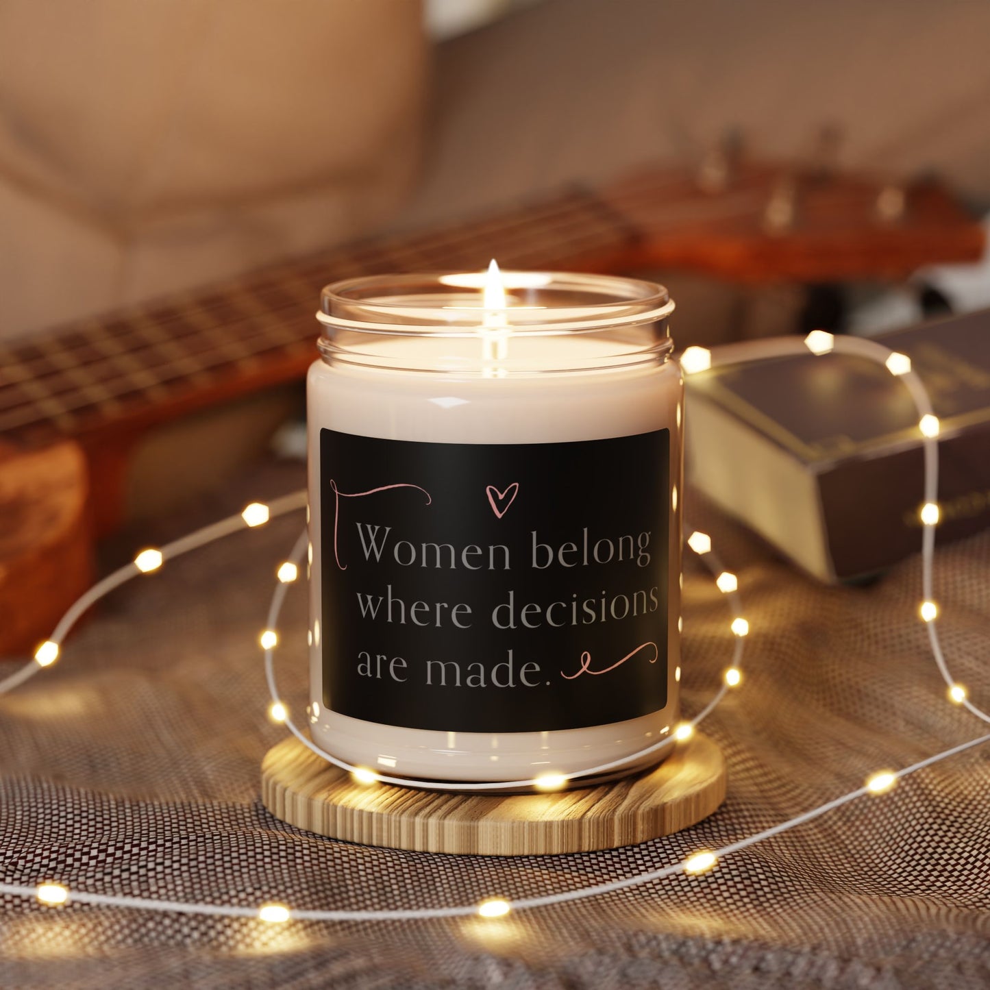 Scented Soy Candle - 9oz - "Women Belong Where Decisions Are Made"